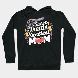 Sweet treats And Sweetest Mom | Mother's day | MOM lover gifts Hoodie